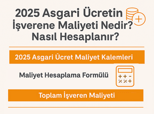 2025 Asgari Ücretin İşverene Maliyeti Nedir? Nasıl Hesaplanır?