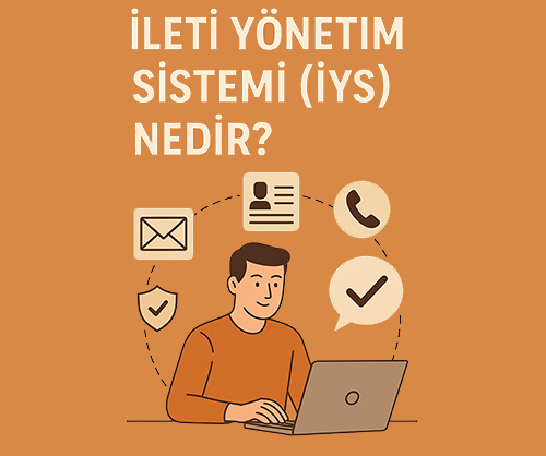 İleti Yönetim Sistemi (İYS) Nedir?