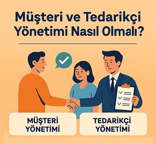 Müşteri ve Tedarikçi Yönetimi Nasıl Olmalı?