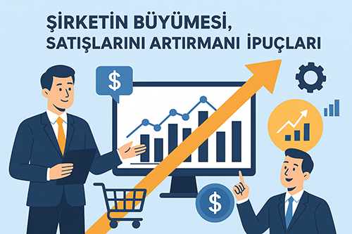 Şirketin Büyümesinin ve Satışlarını Artırmanın İpuçları