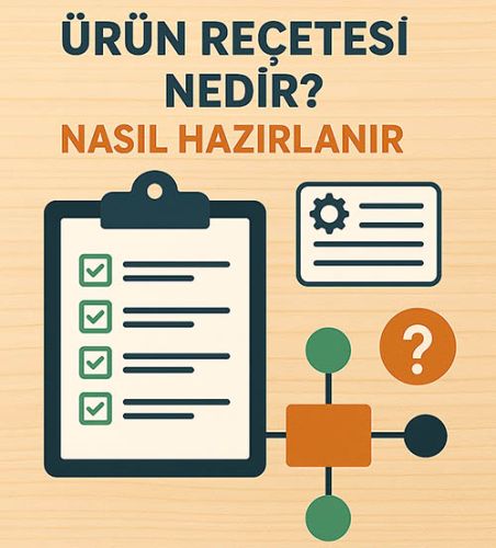 Ürün Reçetesi Nedir? Nasıl Hazırlanır?